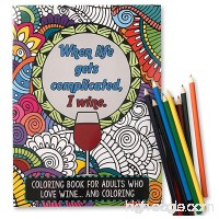 When Life Gets Complicated  I Wine - Funny Adult Coloring Book - Includes 12 Colored Pencils - Perfect White Elephant  Novelty Gift  or Gifts for Women Friends - B076PN6Y9W